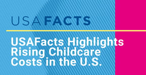 USAFacts Highlights the Impact of Rising Child Care Costs on Low-Income Families in America