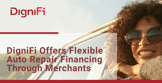 DigniFi Offers Flexible Auto Repair Financing Through Merchants