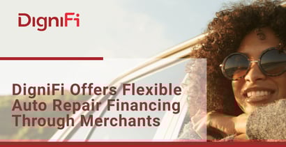 Dignifi Offers Flexible Auto Repair Financing Through Merchants Dignifi Offers Flexible Auto Repair Financing Through Merchants