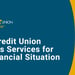 Extra Credit Union Pairs Financial Products With Educational Resources for Members of All Situations