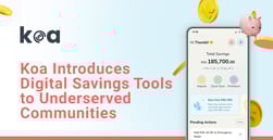 Koa Introduces Digital Savings Tools to Benefit Consumers in Underserved Communities