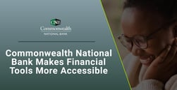 Commonwealth National Bank Gives Underserved Communities Access to Valuable Financial Services