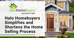 Halo Homebuyers Can Help Remove Stress and Unpredictability From the Home Selling Process
