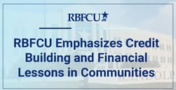Randolph-Brooks Federal Credit Union Emphasizes Credit Building Through Products and Financial Lessons