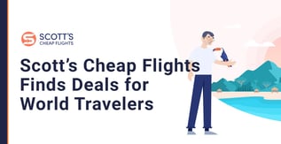 Scott’s Cheap Flights Finds Deals for World Travelers