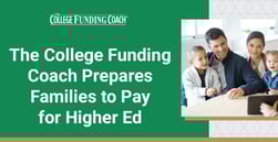 The College Funding Coach® Uses Online Tools and Workshops that Prepare Families to Pay for College