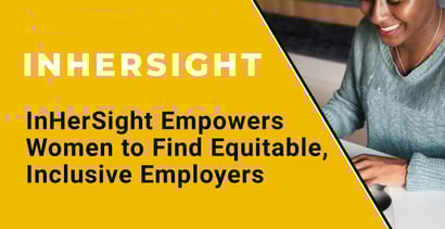 Inhersight Empowers Women To Find Equitable Employers Inhersight Empowers Women To Find Equitable Employers