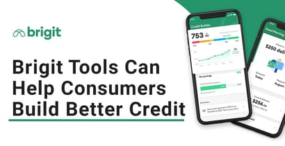 Brigit Tools Can Help Consumers Build Better Credit
