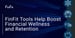 FinFit Digital Tools Can Encourage Financial Wellness While Boosting Employee Retention