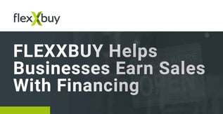 FLEXXBUY Helps Businesses Earn Sales With Financing