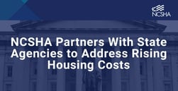 NCSHA and State Housing Finance Agencies Partner to Address Rising Housing Costs