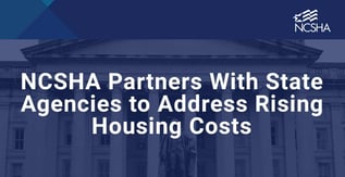 NCSHA Partners With State Agencies to Address Rising Housing Costs