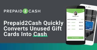 Prepaid2Cash Quickly Converts Unused Gift Cards Into Cash