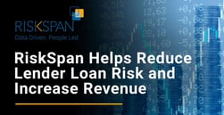 RiskSpan Recognized for Helping Reduce Loan Risk for Lenders and Identifying Revenue Opportunities