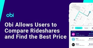 Obi Allows Users to Compare Rideshares and Find the Best Price