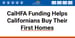 CalHFA Helps First-Time Homebuyers Purchase Homes with Down Payment Assistance and Forgivable Loans