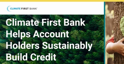 Climate First Bank Helps Account Holders Sustainably Build Credit