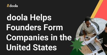 Doola Helps Founders Form Companies In The United States