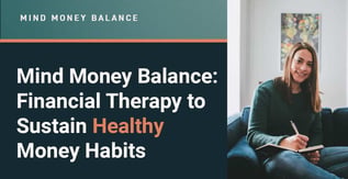 Mind Money Balance: Financial Therapy to Sustain Healthy Money Habits