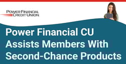 Power Financial Credit Union Helps Members Improve Credit With Second-Chance Products