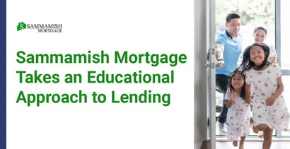 Sammamish Mortgage Takes An Educational Approach To Lending Sammamish Mortgage Takes An Educational Approach To Lending