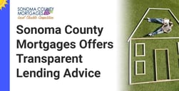 Sonoma County Mortgages and New American Funding Differentiate by Offering Transparent Advice