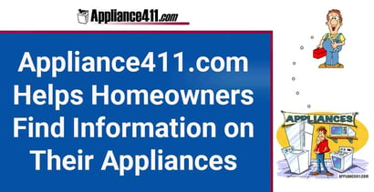 Appliance411 Com Helps Homeowners Find Information On Their Appliances
