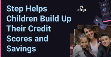 Step Helps Children Build Up Their Credit Scores And Savings
