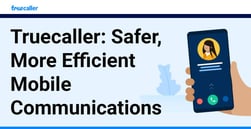Truecaller Helps Users Block Spam, Identify Callers, and Manage Communications on Mobile Devices