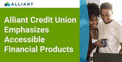Alliant Credit Union Emphasizes Accessible Financial Products For its Members Nationwide