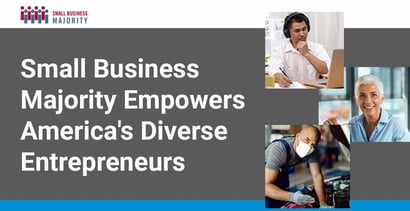 Small Business Majority Empowers Americas Diverse Entrepreneurs Small Business Majority Empowers Americas Diverse Entrepreneurs