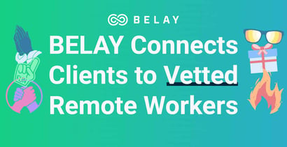 Belay Connects Clients To Vetted Remote Workers