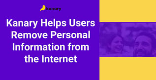 Kanary Helps Users Remove Personal Info from the Internet