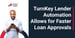 TurnKey Lender Software Optimizes Loans for Institutions and Speeds Approvals for Consumers