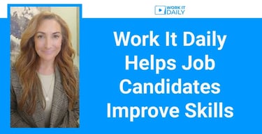 Work It Daily Helps Job Candidates Improve Skills