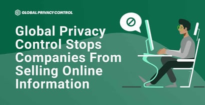 Global Privacy Control Stops Companies From Selling Online Information