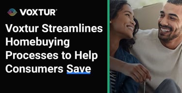 Voxtur Streamlines Homebuying Processes To Help Consumers Save