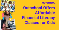 Outschool Offers Affordable Online Classes For Kids on a Variety of Subjects, Including Personal Finance