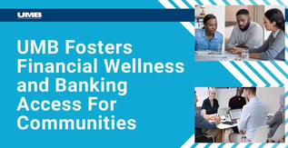 UMB Fosters Financial Wellness and Banking Access For Communities