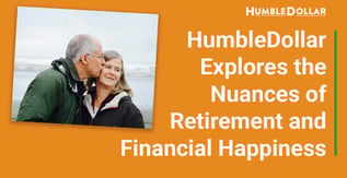HumbleDollar Explores the Nuances of Retirement and Financial Happiness