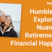HumbleDollar Explores the Nuances of Retirement and Financial Happiness Through Personal Stories