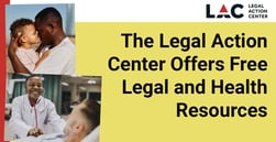 The Legal Action Center Fights for Equity and Opportunity Through Free Legal Resources, Policy Advocacy, and Impact Litigation