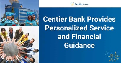 Centier Bank Provides Personalized Service And Financial Guidance Centier Bank Provides Personalized Service And Financial Guidance