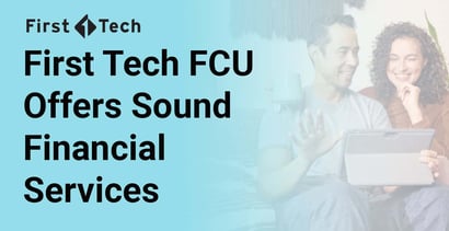 First Tech Fcu Offers Sound Financial Services
