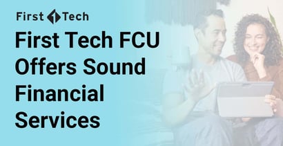 First Tech Fcu Offers Sound Financial Services First Tech Fcu Offers Sound Financial Services