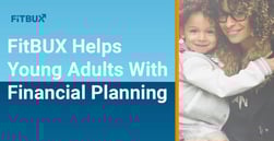 FitBUX Helps Young Adults Navigate Their Financial Lives and Plan for Retirement