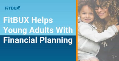 Fitbux Helps Young Adults With Financial Planning Fitbux Helps Young Adults With Financial Planning