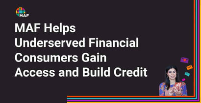 Maf Helps Underserved Financial Consumers Gain Access And Build Credit