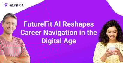 Futurefit Ai Reshapes Career Navigation In The Digital Age Futurefit Ai Reshapes Career Navigation In The Digital Age