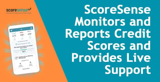 ScoreSense Monitors and Reports Credit Scores with Live Customer Support